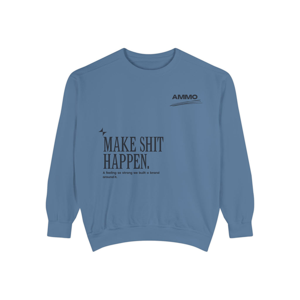 Sweatshirt - Make Shit Happen