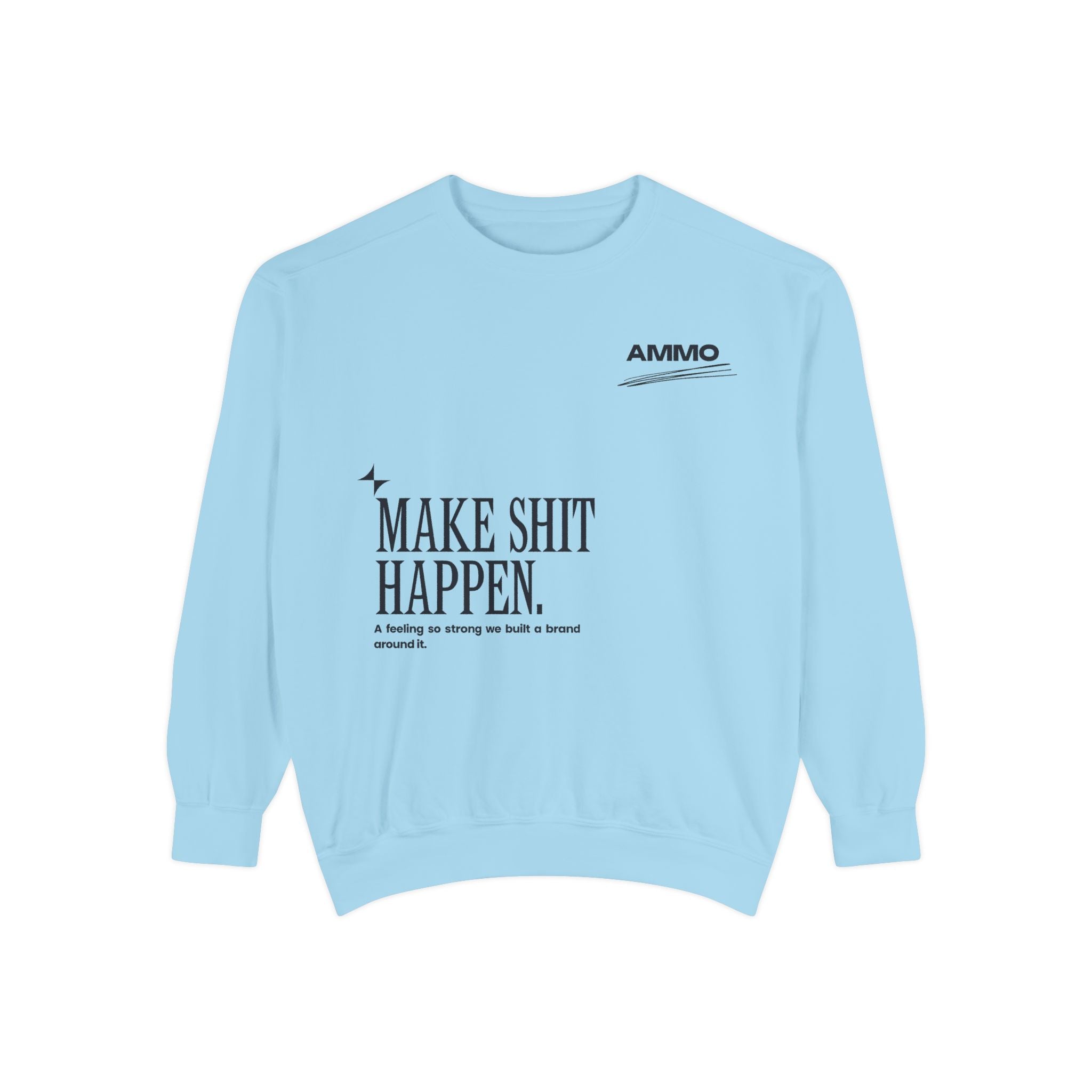 Sweatshirt - Make Shit Happen