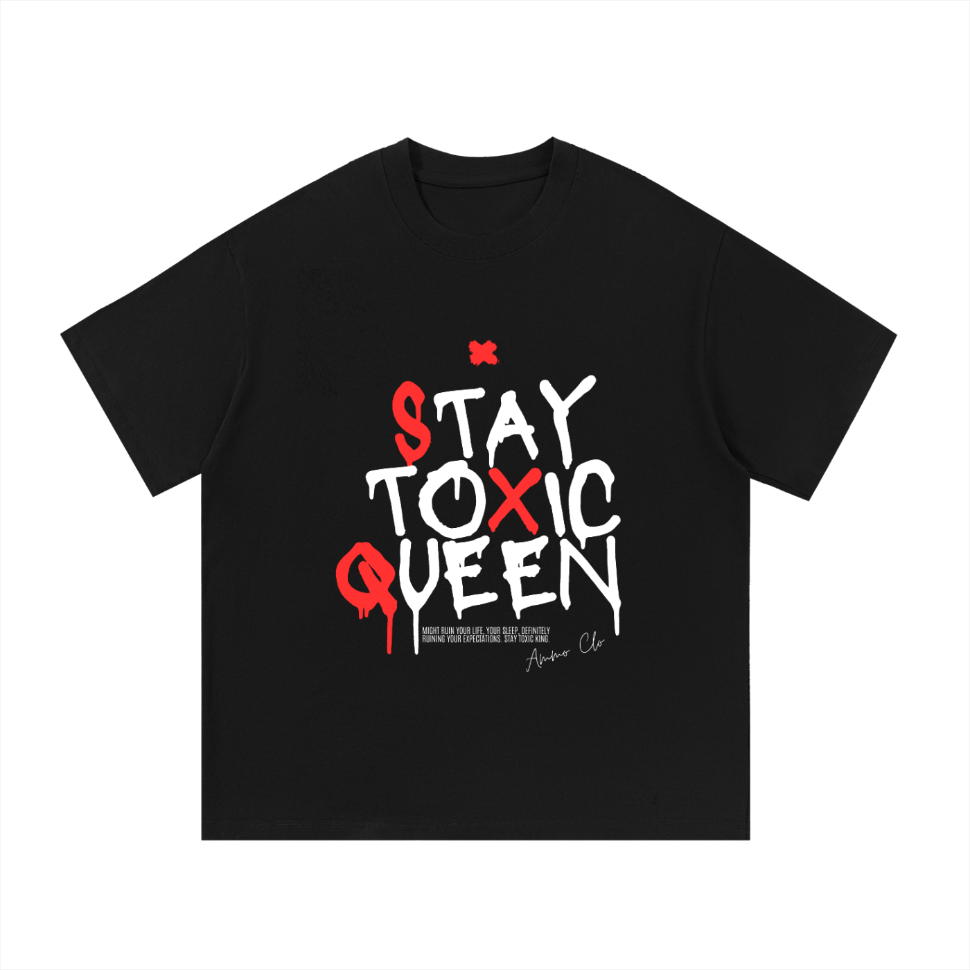 Stay Toxic Queen T-Shirt