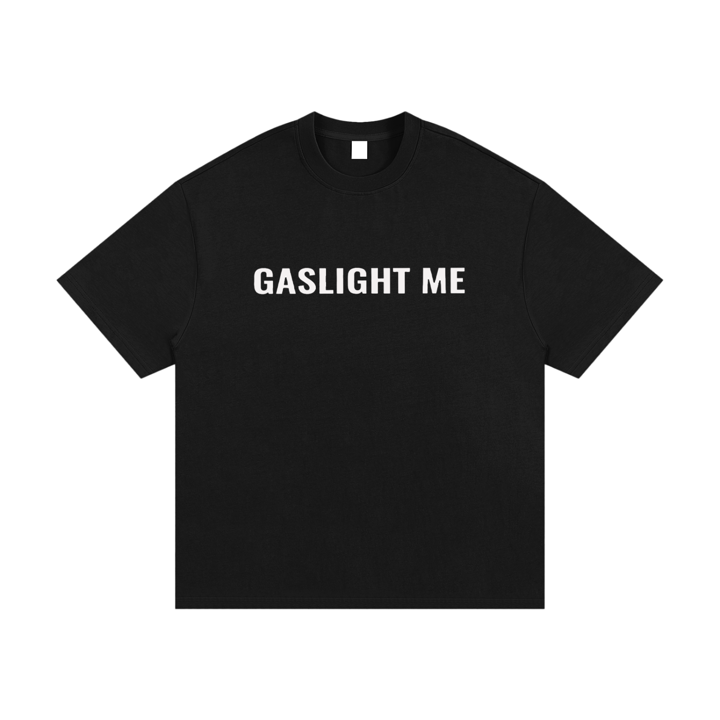 Gaslight Me T-Shirt